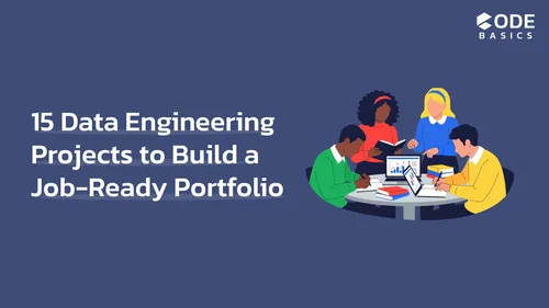 15 Data Engineering Projects to Build a Job-Ready Portfolio