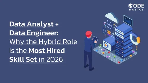 Data Analyst + Data Engineer: Why the Hybrid Role Is the Most Hired Skill Set in 2026
