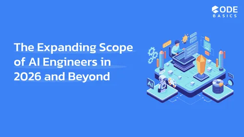 The Expanding Scope of AI Engineers in 2026 and Beyond