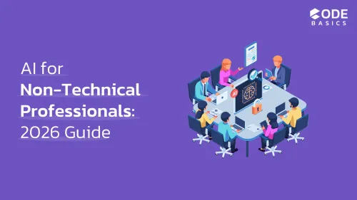 AI for Non-Technical Professionals (2026 Guide): Career Opportunities, Tools & Future Trends