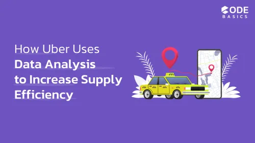 How Uber Uses Data Analytics To Increase Supply Efficiency?