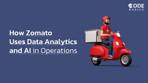 How Zomato Uses Data Analytics and AI to Run India’s Largest Food Delivery Platform