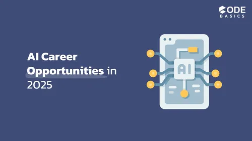 How to Start an AI Career in 2025 – Roles & Skills Explained