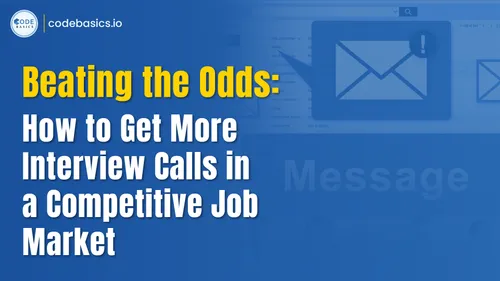 How to Get More Interview Calls in a Competitive Job Market