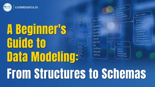 A Beginner's Guide to Data Modeling: From Structures to Schemas