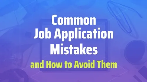 Common Job Application Mistakes And How to Avoid Them