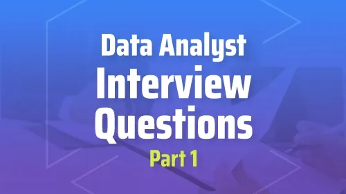 Data Analyst Interview Questions Part 1