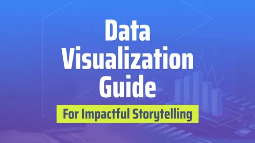 Data Visualization Guide For Impactful Storytelling