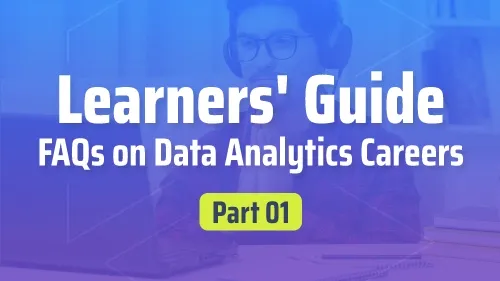 Learners' Guide: FAQs on Data Analytics Careers