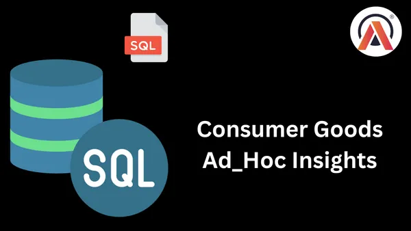 Consumer Goods Ad_Hoc Insights