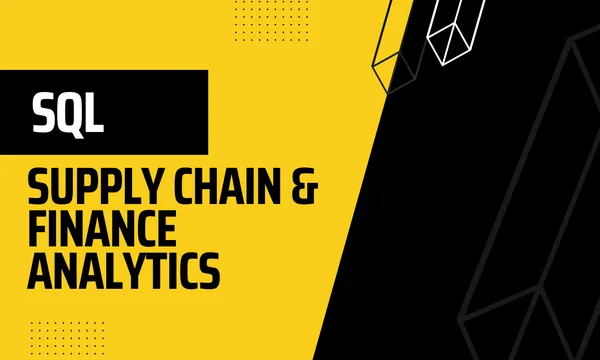 Supply Chain & Finance Reporting Using SQL