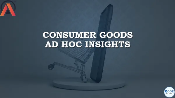 Consumer Goods Ad Hoc Insights
