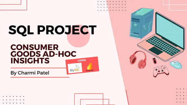 CONSUMER GOOD AD-HOC INSIGHTS