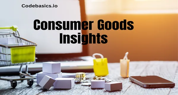 Consumer Goods Domain Insights