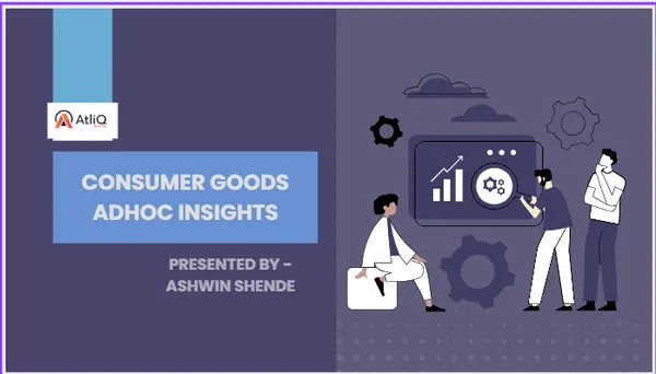 CONSUMER GOODS ADHOC INSIGHTS