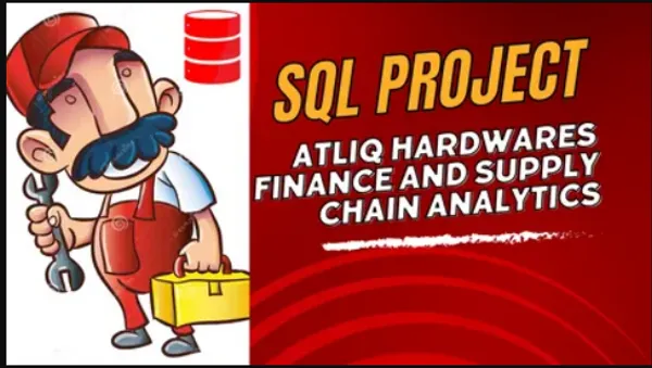 FINANCE AND SUPPLY CHAIN ANALYTICS OF ATLIQ HARDWARES