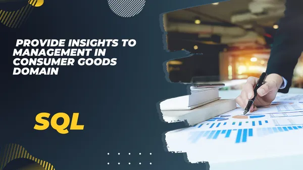 Provide Insights to Management in Consumer Goods Domain