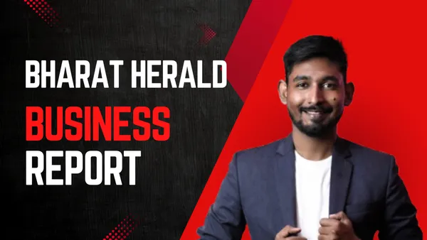 Bharat Herald Business Report