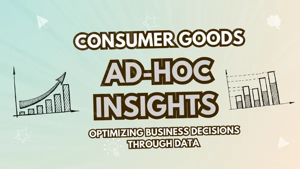 Consumer Goods Ad- Hoc Insights