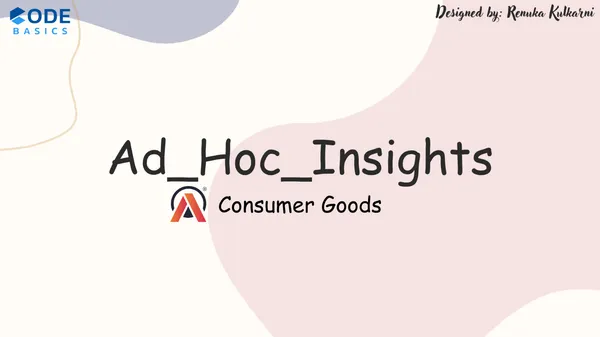 Consumer Goods Ad-hoc Insights