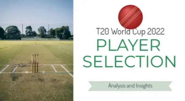 T20 World Cup 2022 Player Selection Analysis