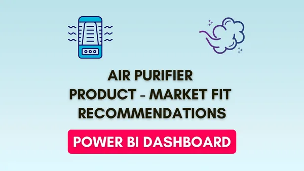 Product Market Fit Research Analytics for Air Purifier Development
