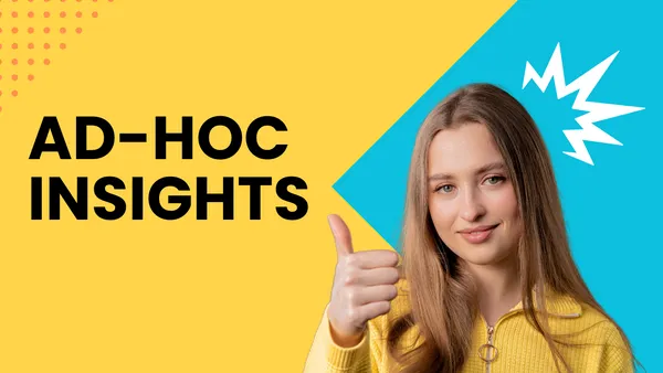 Ad-Hoc Insights