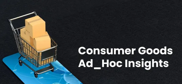 Ad-Hoc Insights (Consumer Goods)