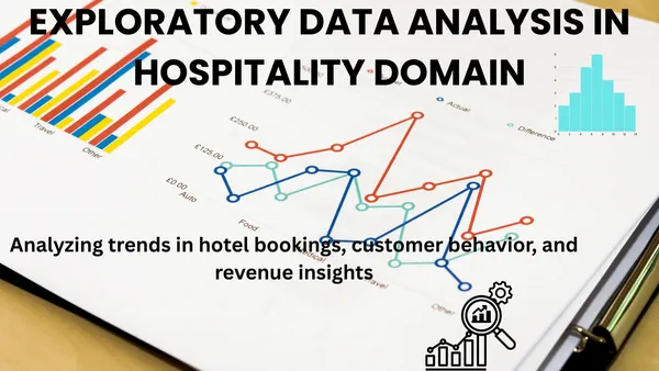 Exploratory Data Analysis in Hospitality Domain