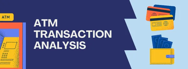 ATM Transaction Analysis