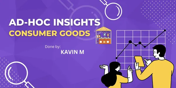 Ad-Hoc Insights : Consumer Goods