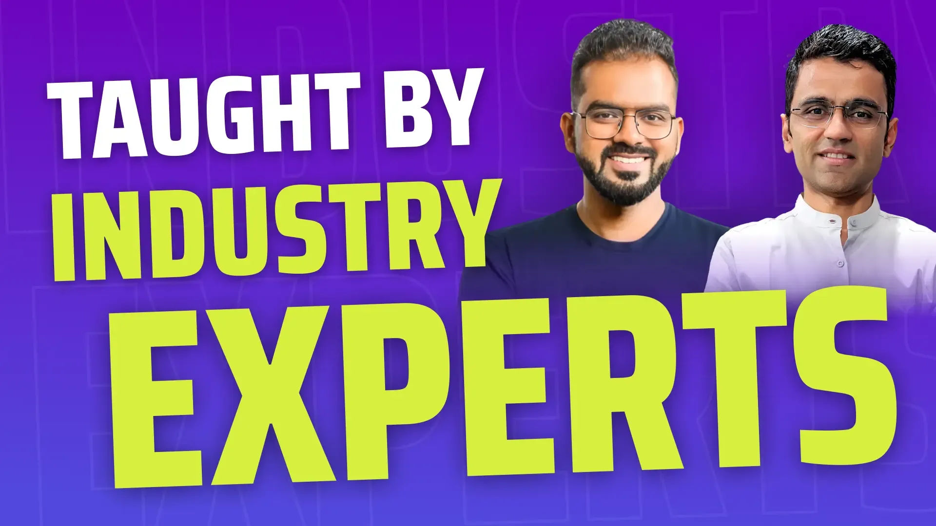 Taught By Industry Experts
